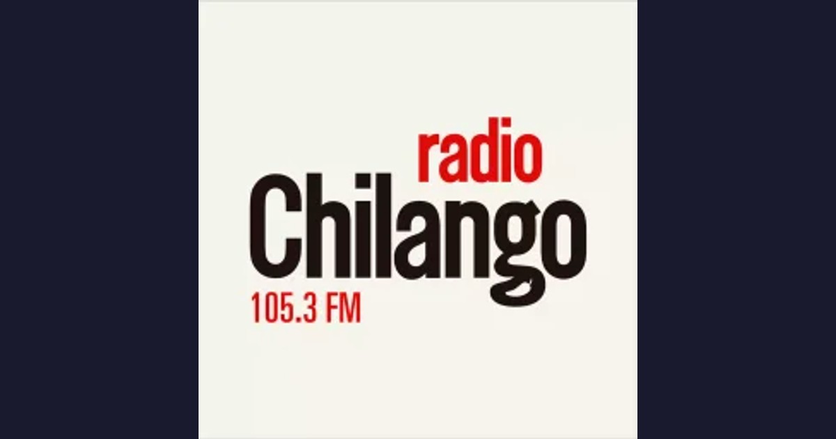 RADIO CHILANGO 105.3 (CDMX) - 105.3 FM - XHINFO-FM - Capital Digital